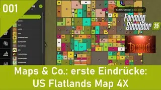 LS25 Maps & Co. 001:  erste Eindr&uuml;cke von der US Flatlands Map 4X