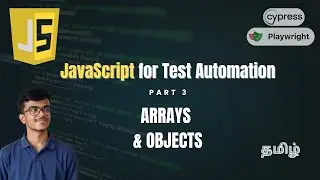 Arrays and Objects in JavaScript (Tamil) | JavaScript for Test Automation Beginners - Ep 3