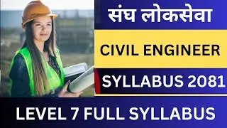 Sangh Loksewa Civil Engineer Level 7 Syllabus | Civil Engineer Loksewa Syllabus 2081 / 82