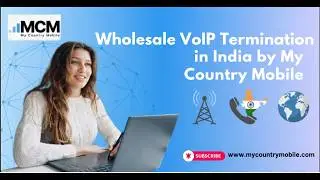 Wholesale VoIP Termination in India by My Country Mobile | My Country Mobile