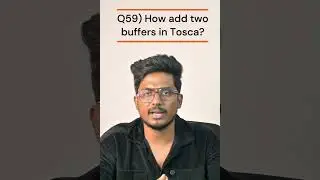 Q59) How add two buffers in Tosca? |Tosca 100+ Real Time/Previous Interview Q & A