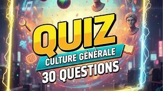 Seuls les meilleurs font 30/30 &agrave; ce quiz de culture g&eacute;n&eacute;rale !