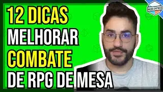 12 Dicas Para Melhorar o COMBATE de RPG