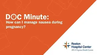 How can I manage nausea during pregnancy? - Reston Hospital Center