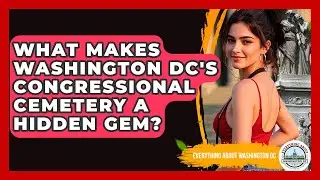 What Makes Washington DC's Congressional Cemetery A Hidden Gem? - Everything About Washington DC