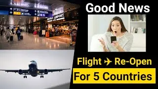 GOOD NEWS ! | International Flights Re-open | 5 Countries Started International Flight