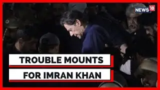 Toshakhana Case: Former Pakistan PM Imran Khan's Lawyer To File Bail Application | News18 breaking