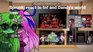 Sprunki react to fnf and Dandy's world lore and twisted