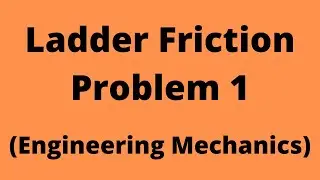 Ladder Friction Problem 1 | Engineering Mechanics | SPPU
