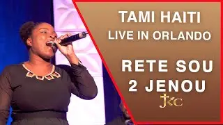 TAMI HAITI - RETE SOU 2 JENOU | JKCorlando