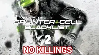 Tom Clancy&rsquo;s Splinter Cell: Blacklist ПРОХОЖДЕНИЕ( БЕЗ УБИЙСТВ ) РУССКАЯ ОЗВУЧКА