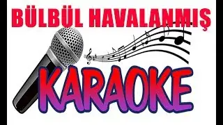Bülbül Havalanmış-Karar-SOL-Tempo-128-Karaoke-Okumalık Alt Yapı