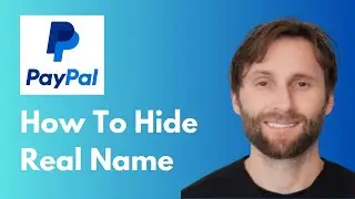 How to Hide My Real Name on PayPal [Full Guide 2026]