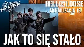 TAK TO MA WYGLĄDAĆ ZAWSZE!!! AKTUALIZACJA 19 Hell Let Loose w końcu w DOBRYM kierunku.