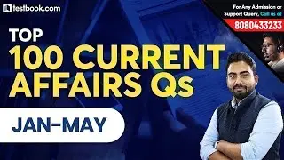 Top 100 Current Affairs 2019 Questions | January to May | GK for RRB, SSC, SBI PO & SBI Clerk 2019