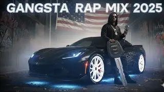 🔥 Gangsta Rap Mix 2025 🔥 Hardcore Hip Hop & Trap Vibes | USA Street Anthems