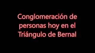 Conglomeraci&oacute;n de personas hoy en el Tri&aacute;ngulo de #Bernal