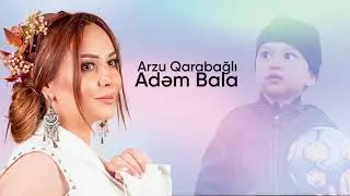 Arzu Qarabağlı - Adəm Bala