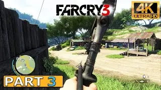 FAR CRY 3 FULL GAMEPLAY Part 3 No Commentary | 4K ULTRA PC