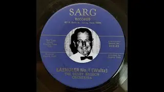 TEXAS DANCEHALL STANDARDS: Henry Brosch Orchestra / Laendler No 1/ Sarg Records / 1960s