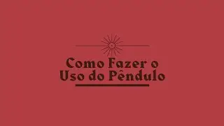 Aprenda a fazer uso do p&ecirc;ndulo