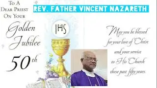 Jubilee song- Happy 50th jubilee to Fr. VINCENT NAZARETH...