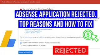 AdSense Approval Tips [Rejected Applications And How To Fix]