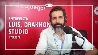 Charlando con Luis Torres de Drakhar Studios #TLP2019