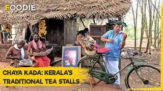 Chaya Kada: Kerala's Traditional Tea Stalls