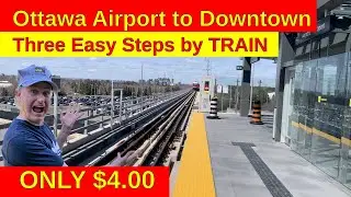 How to Take the Train From OTTAWA Airport to Byward Market DOWNTOWN - Your Step by Step Guide