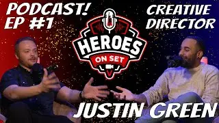 Heroes On Set | Interview with Creative Director Justin Green