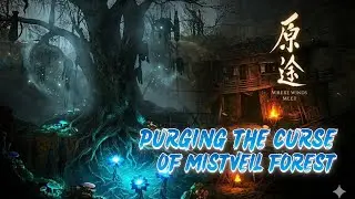 Where Winds Meet: Purging the Curse of Mistveil Forest ( No Commentary )