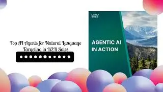Top AI Agents for Natural Language Targeting in B2B Sales | Agentic AI in Action