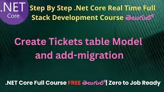 #85 Create Tickets table Model and add-migration | .Net Core Full Stack Development Course in Telugu