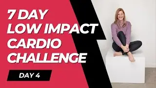 ⭐️Day 4 | 7-Day Low Impact Cardio Challenge