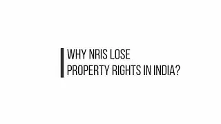 Reasons behind the never ending NRI property disputes in India!