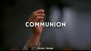 Beautiful Session of Communion | Michael Koulianos | Jesus Image