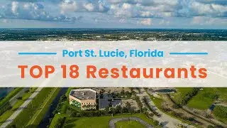 Top 18 Stunning Restaurants in Port St  Lucie, Florida