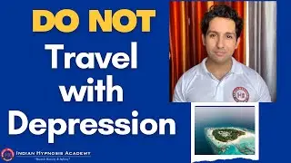 Why Should We Avoid Traveling in Depression | Tarun Malik