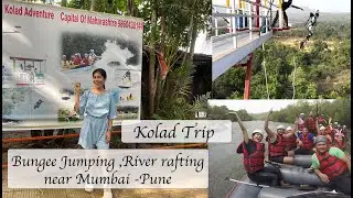 My Adventure to Kolad | Weekend Getaway Near Mumbai-Pune | Bungee Jumping | River Rafting