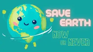 Save earth now or never | Climate change animated video | Jci week 2020 | UNSDG13 | Pratham Puglia