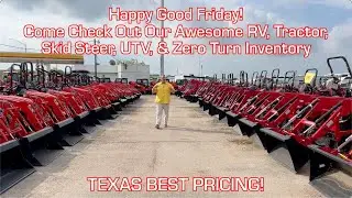 Happy Good Friday  Come Check Out Our RV's, Tractors, Skid Steers, UTV's, & Zero Turn Mowers At TEXA