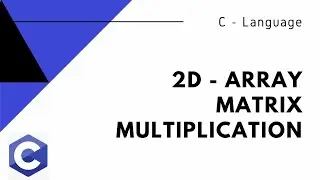 17. 2D Array Multiplication (URDU/HINDI)