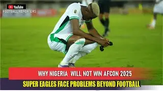 &ldquo;Super Eagles Playing WELL&hellip; But May NOT Win AFCON 2025 😳 Here&rsquo;s WHY