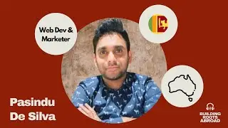 EPISODE 12 | Sri Lankan, SEO Speacialist, PR & Father in Australia: Get To Meet Pasindu