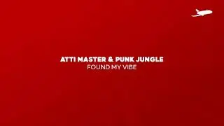 Atti Master & PUNK JUNGLE - Found My Vibe [LIFTING FORCE MUSIC]