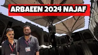 Arbaeen 2024 || Day 2 Najaf || Imam Ali Shrine || Najaf ziyarat || Full Day Activity