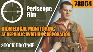 BIOMEDICAL MONITORING AT REPUBLIC AVIATION CORPORATION 78054