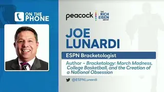 ESPN Bracketologist Joe Lunardi Talks March Madness Predictions with Rich Eisen | Full Interview