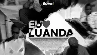BRAVUS - Luanda Life